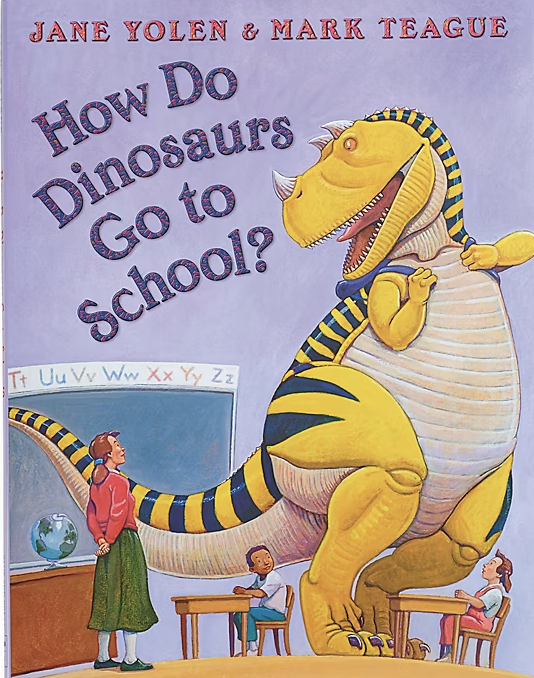 How Do Dinosaurs Go to School? by Jane Yolen